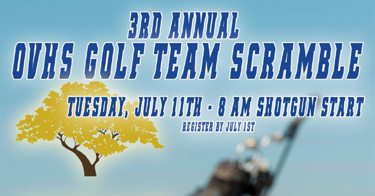 3rd Annual OVHS Golf Team Scramble on July 11th | Golden Oaks