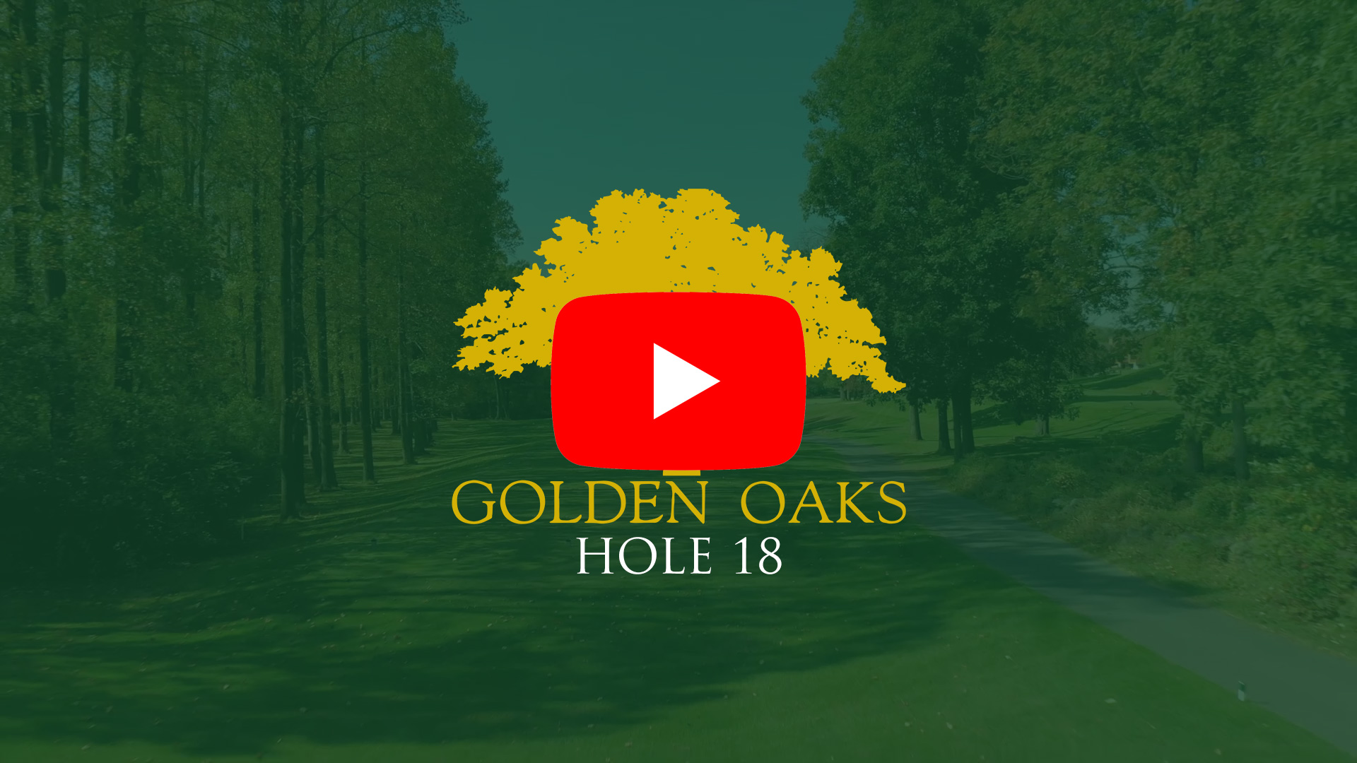 Hole 18 | Golden Oaks Golf Club